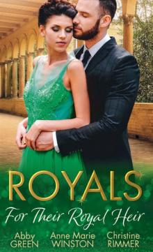Royals: For Their Royal Heir: An Heir Fit for a King / The Pregnant Princess / The Prince's Secret Baby (Mills & Boon M&B) Read online