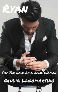 Ryan: A Contemporary Romance (For The Love Of A Good Woman Book 7) Read online