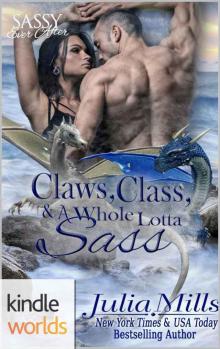 Sassy Ever After: Claws, Class and a Whole Lotta Sass (Kindle Worlds Novella) (Dragon Guard Book 20) Read online