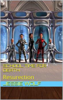 School Time for Death: Resurection (Death Dealer Saga Book 5) Read online
