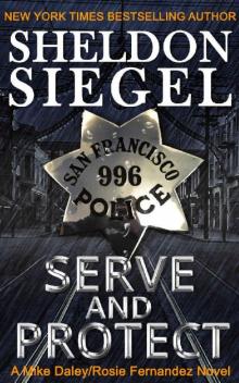 Serve and Protect (Mike Daley/Rosie Fernandez Legal Thriller Book 9) Read online