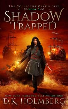 Shadow Trapped (The Collector Chronicles Book 3) Read online