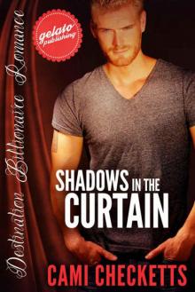 Shadows in the Curtain (Destination Billionaire Romance) Read online