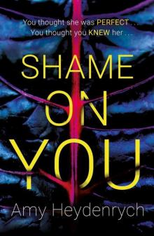 Shame on You: The addictive psychological thriller that will make you question everything you read online Read online