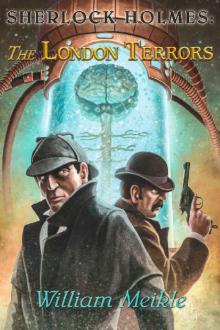 Sherlock Holmes: The London Terrors by William Meikle