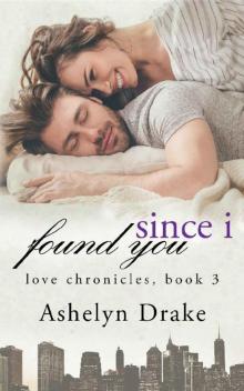 Since I Found You (Love Chronicles Book 3) Read online