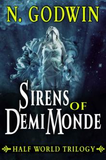 Sirens of DemiMonde (HalfWorld Trilogy Book 1) Read online