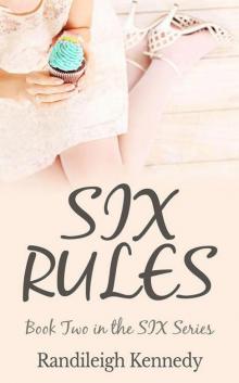 Six Rules: Book Two in the SIX Series