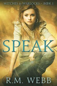 Speak (Witches & Warlocks Book 1) Read online