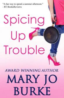 Spicing Up Trouble: a romantic comedy