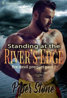 Standing at the River's Edge: Volume One (Fire Devil Book 0) Read online