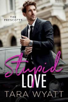 Stupid Love: A Friends to Lovers Romantic Comedy (The Prescotts Book 1) Read online