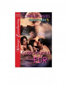 Surrounded By Fur [3xtasy Lake 6] (Siren Publishing Ménage Everlasting) Read online