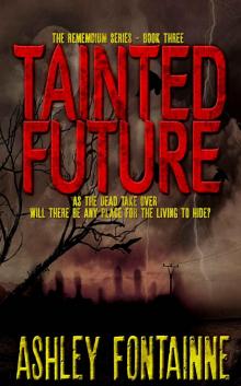 Tainted Future (The Rememdium Series Book 3) Read online
