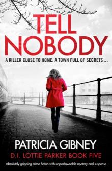 Tell Nobody: Absolutely gripping crime fiction with unputdownable mystery and suspense Read online