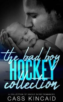 The Bad Boy Hockey Collection: A Collection Of Single Daddy Romances Read online
