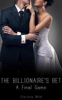 The Billionaire's Bet #4: A Final Game (Erotic Romance with alpha male) Read online