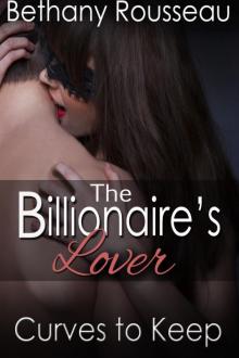 The Billionaire's Lover: Curves To Keep (Part One) (A BBW Erotic Romance) Read online
