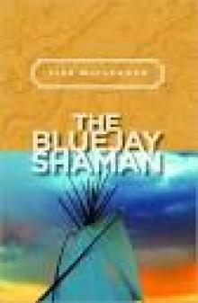 The Bluejay Shaman (Alix Thorssen Mystery Series) Read online