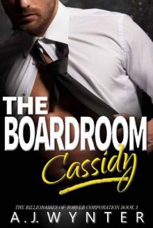 The Boardroom: Cassidy (The Billionaires of Torver Corporation Book 3) Read online