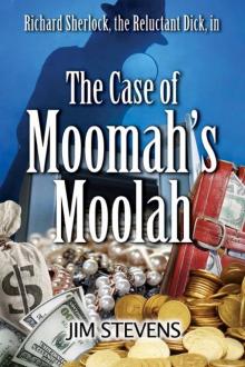 The Case of Moomah's Moolah (A Richard Sherlock Whodunit) Read online