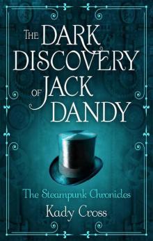 The Dark Discovery of Jack Dandy (The Steampunk Chronicles) Read online