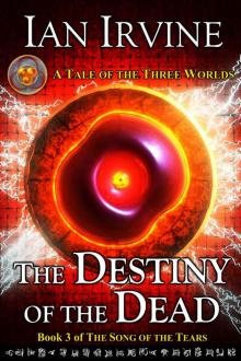 The Destiny of the Dead (The Song of the Tears Book 3) Read online