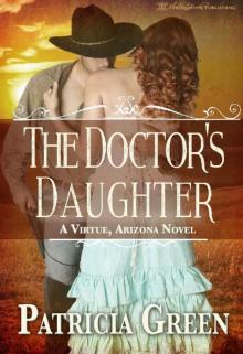 The Doctor's Daughter: A Virtue, Arizona Novel Read online