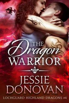 The Dragon Warrior (Lochguard Highland Dragons Book 4) Read online