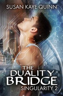 The Duality Bridge (Singularity #2) (Singularity Series) Read online