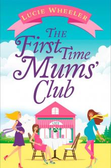 The First Time Mums' Club Read online