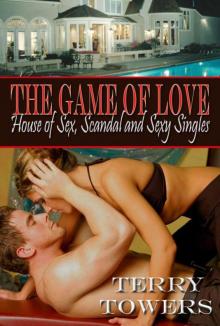 The Game Of Love: House Of Sex, Scandal And Sexy Singles Read online
