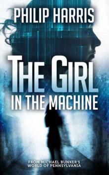 The Girl in the Machine (Leah King Book 3) Read online
