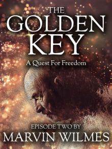 The Golden Key: A Quest for Freedom Episode Two