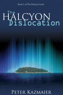 The Halcyon Dislocation