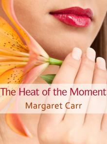 The Heat of the Moment Read online