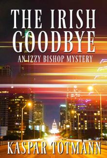 The Irish Goodbye (Izzy Bishop Book 1)