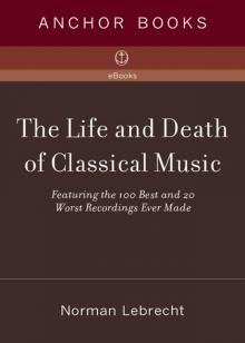 The Life and Death of Classical Music