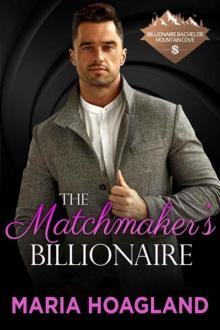 The Matchmaker's Billionaire (Billionaire Bachelor Mountain Cove Book 2) Read online