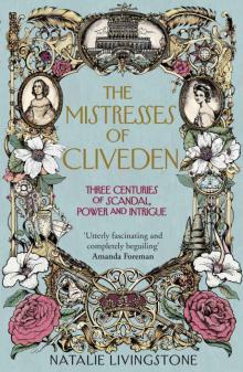 The Mistresses of Cliveden: Three Centuries of Scandal, Power and Intrigue in an English Stately Home Read online