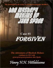 The Mystery Maxims of Jake Spade - Case #1 FORGIVEN