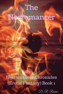 The Necromancer: Necromancer Chronicles (Erotic Fantasy) Book 1 Read online