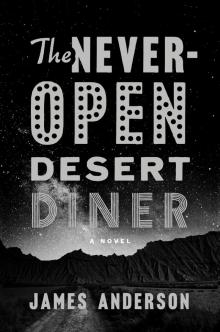 The Never-Open Desert Diner Read online