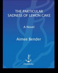 The Particular Sadness of Lemon Cake Read online