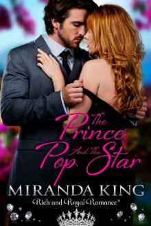 The Prince and the Pop Star: Rich and Royal Romance (True Royalty Book 3) Read online