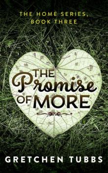 The Promise of More: The Home Series, Book Three Read online