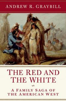 The Red and the White: A Family Saga of the American West