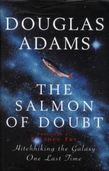 The Salmon of Doubt: Hitchhiking the Galaxy One Last Time dg-3