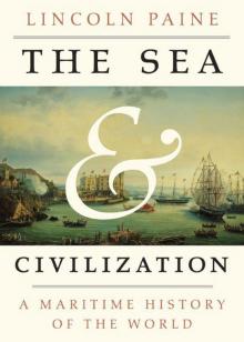 The Sea and Civilization: A Maritime History of the World Read online