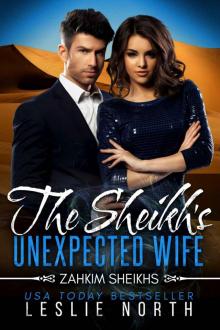 The Sheikh's Unexpected Wife (Zahkim Sheikhs Series Book 3) Read online